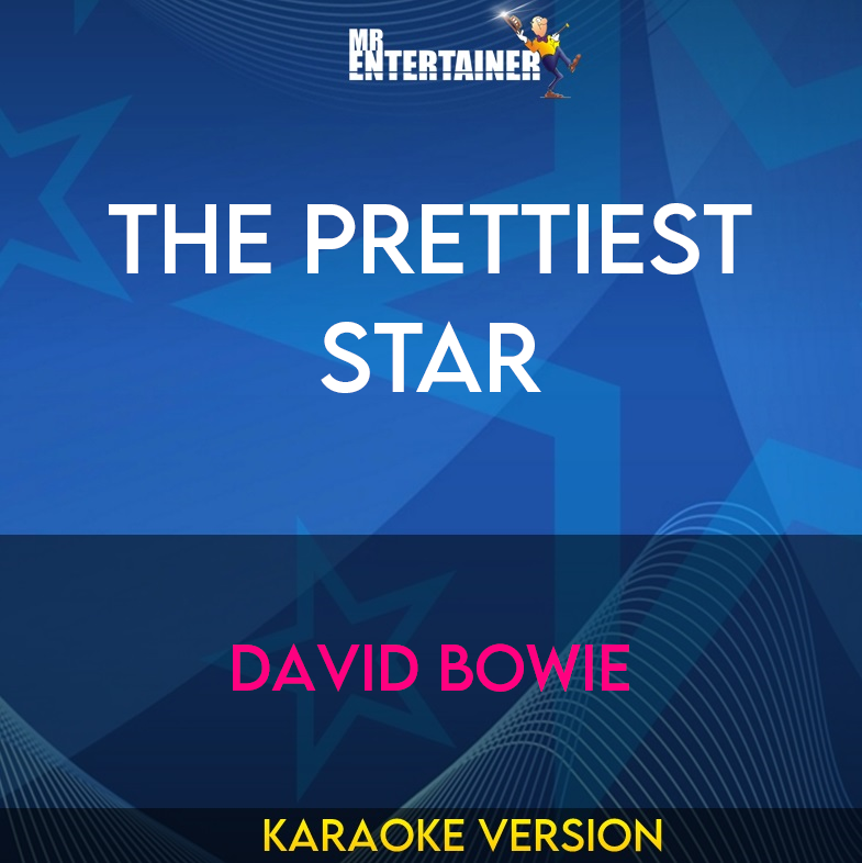 The Prettiest Star - David Bowie (Karaoke Version) from Mr Entertainer Karaoke