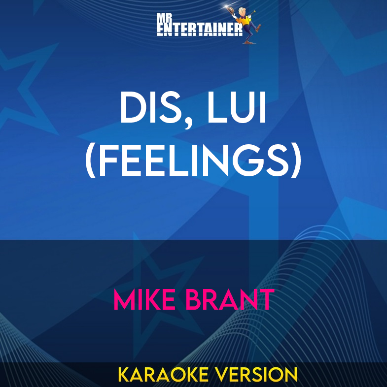 Dis, Lui (feelings) - Mike Brant (Karaoke Version) from Mr Entertainer Karaoke