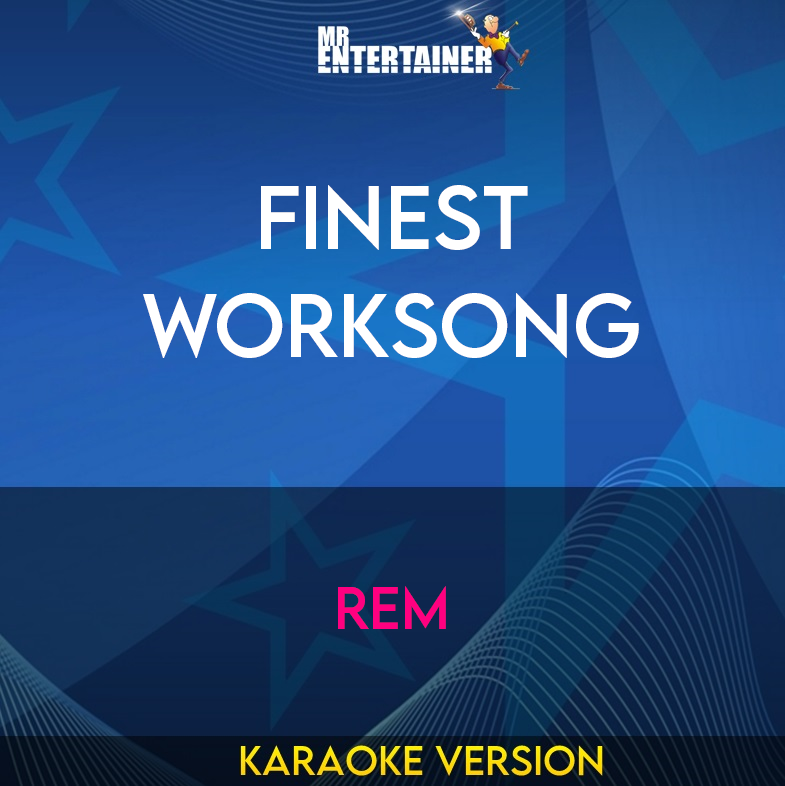 Finest Worksong - REM (Karaoke Version) from Mr Entertainer Karaoke