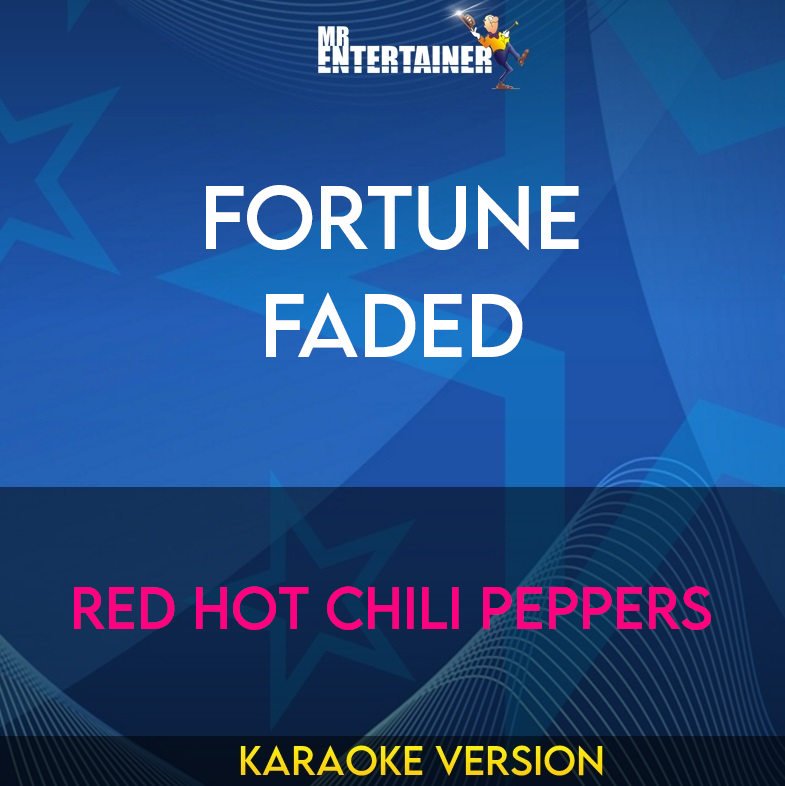 Fortune Faded - Red Hot Chili Peppers (Karaoke Version) from Mr Entertainer Karaoke