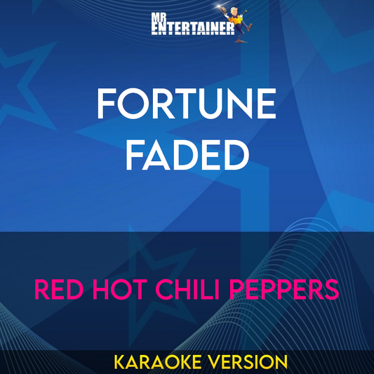 Fortune Faded - Red Hot Chili Peppers (Karaoke Version) from Mr Entertainer Karaoke