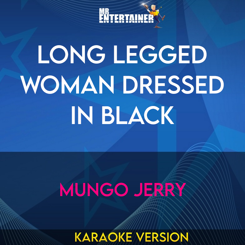 Long Legged Woman Dressed In Black - Mungo Jerry (Karaoke Version) from Mr Entertainer Karaoke