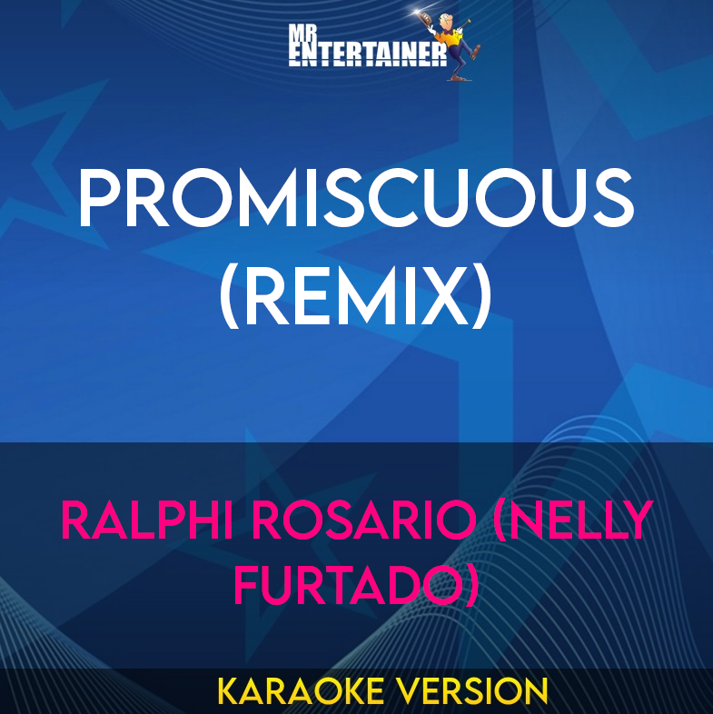 Promiscuous (remix) - Ralphi Rosario (Nelly Furtado) (Karaoke Version) from Mr Entertainer Karaoke