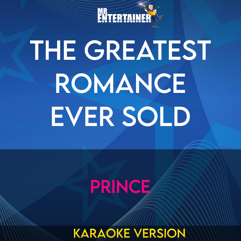 The Greatest Romance Ever Sold - Prince (Karaoke Version) from Mr Entertainer Karaoke