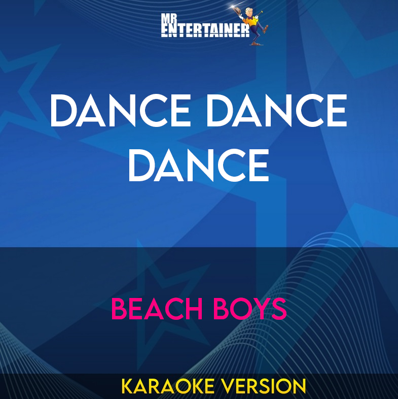 Dance Dance Dance - Beach Boys (Karaoke Version) from Mr Entertainer Karaoke