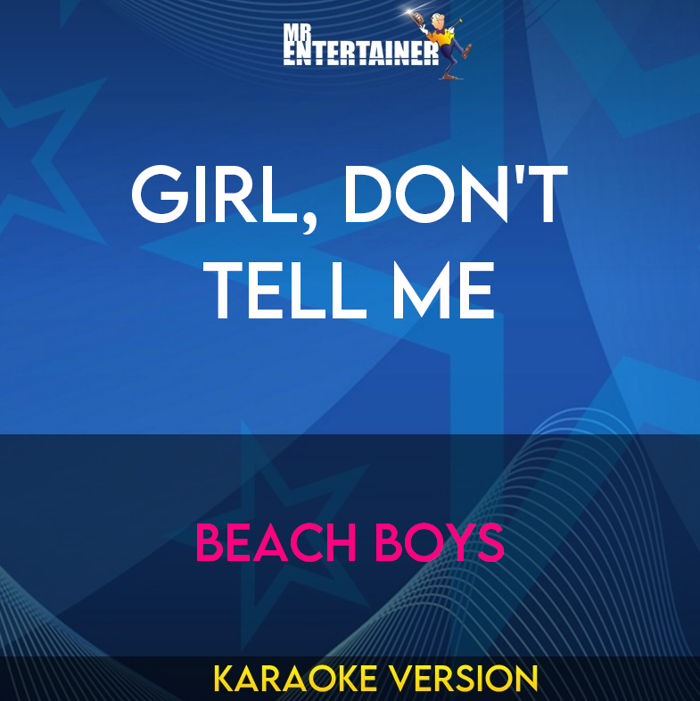 Girl, Don't Tell Me - Beach Boys (Karaoke Version) from Mr Entertainer Karaoke