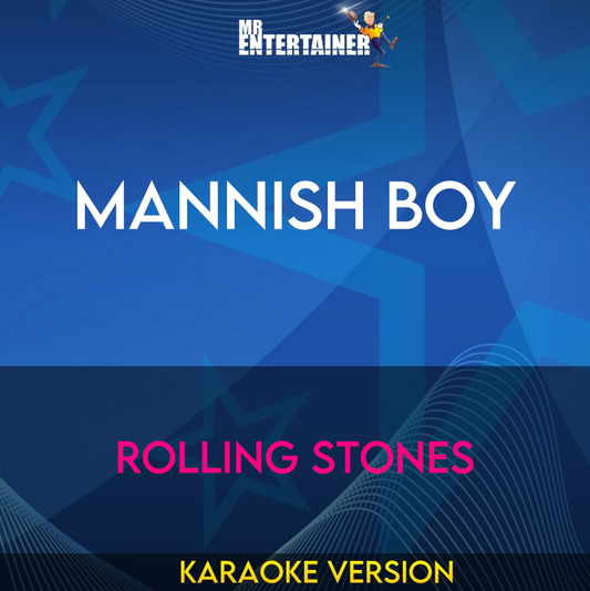 Mannish Boy - Rolling Stones (Karaoke Version) from Mr Entertainer Karaoke
