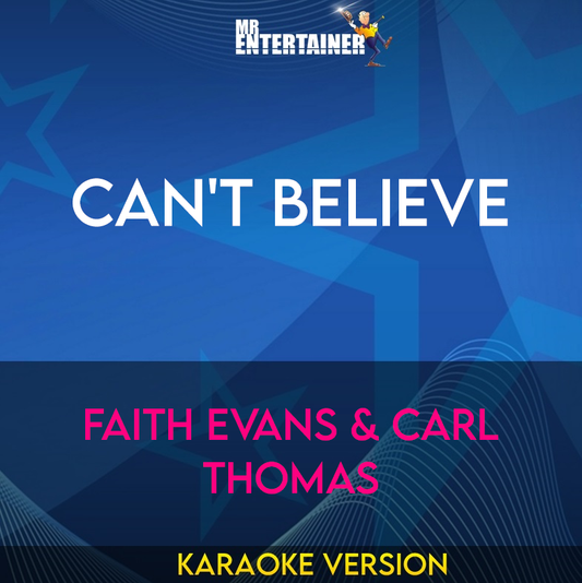 Can't Believe - Faith Evans & Carl Thomas (Karaoke Version) from Mr Entertainer Karaoke