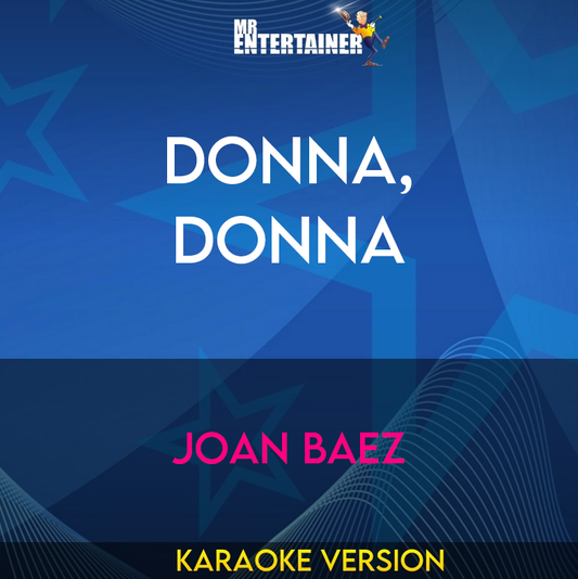 Donna, Donna - Joan Baez (Karaoke Version) from Mr Entertainer Karaoke