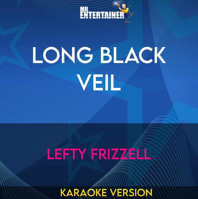 Long Black Veil - Lefty Frizzell (Karaoke Version) from Mr Entertainer Karaoke