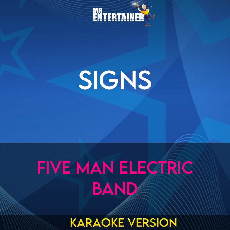 Signs - Five Man Electric Band (Karaoke Version) from Mr Entertainer Karaoke