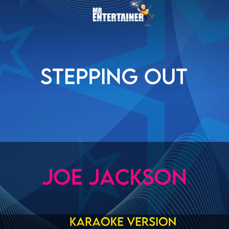 Stepping Out - Joe Jackson (Karaoke Version) from Mr Entertainer Karaoke