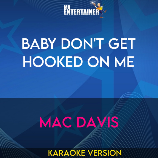 Baby Don't Get Hooked On Me - Mac Davis (Karaoke Version) from Mr Entertainer Karaoke