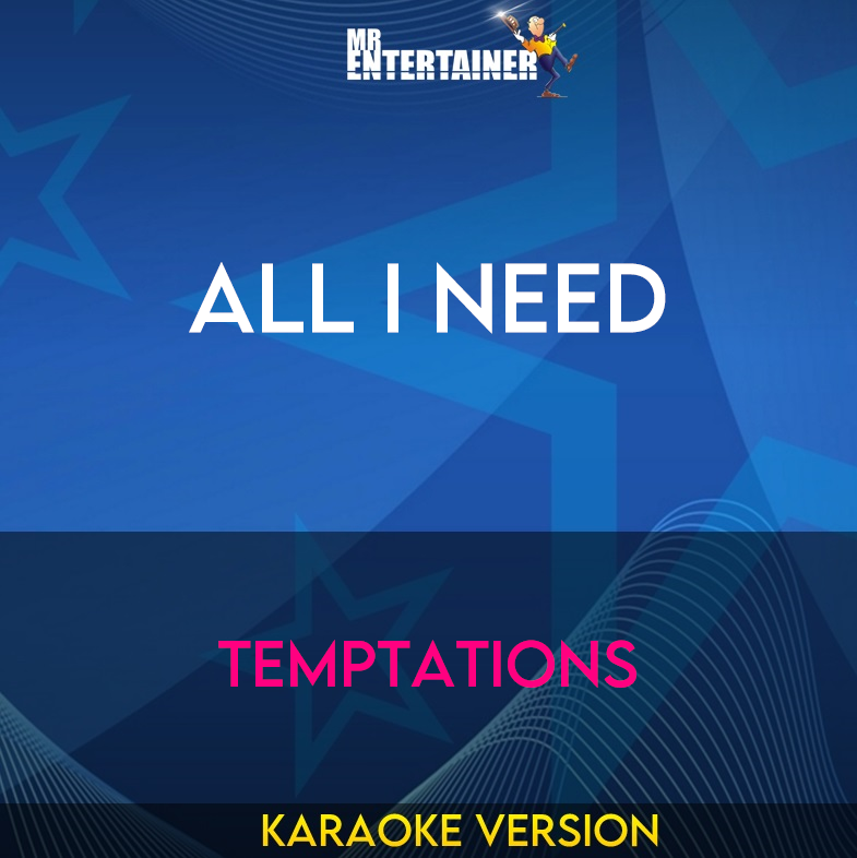 All I Need - Temptations (Karaoke Version) from Mr Entertainer Karaoke