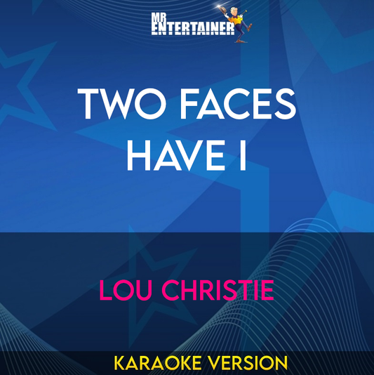 Two Faces Have I - Lou Christie (Karaoke Version) from Mr Entertainer Karaoke