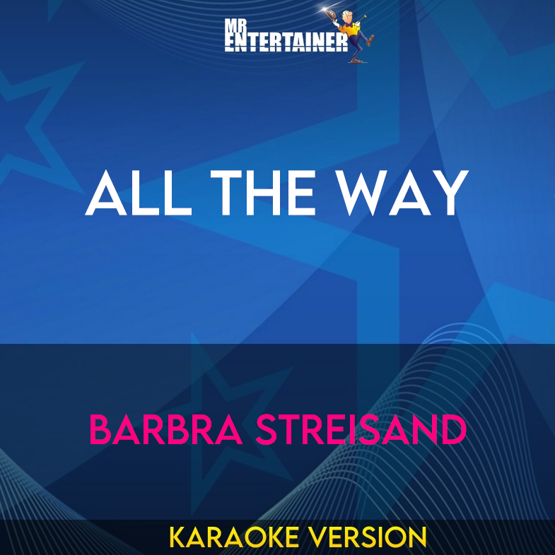 All The Way - Barbra Streisand (Karaoke Version) from Mr Entertainer Karaoke