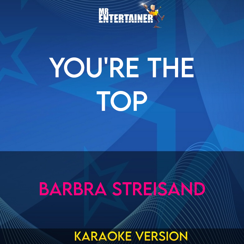 You're The Top - Barbra Streisand (Karaoke Version) from Mr Entertainer Karaoke