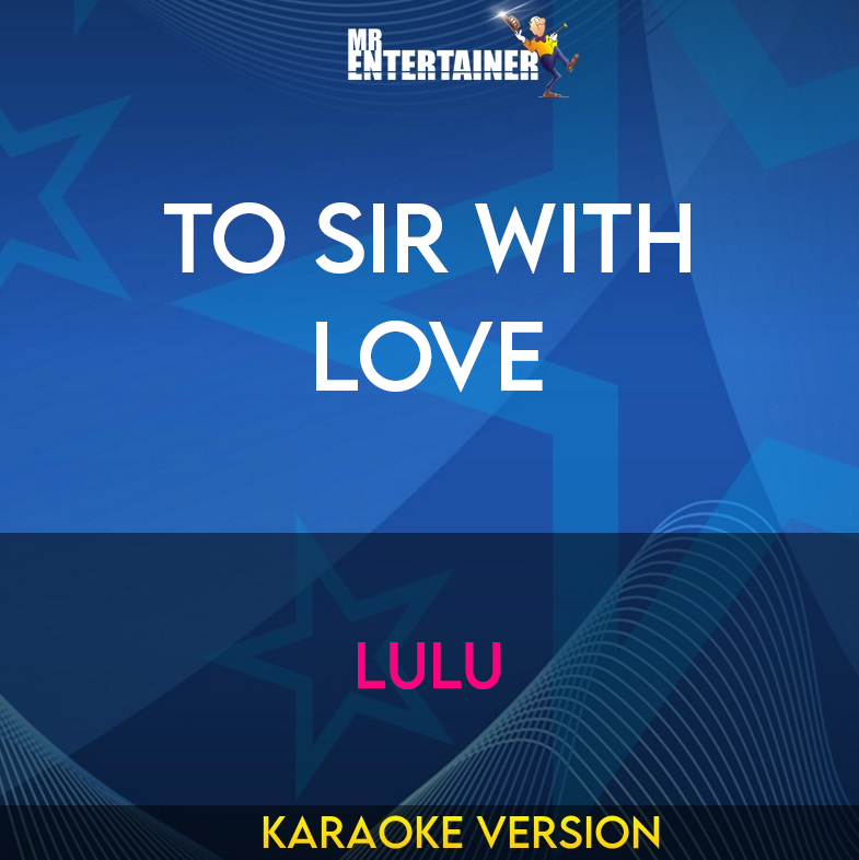 To Sir With Love - Lulu (Karaoke Version) from Mr Entertainer Karaoke