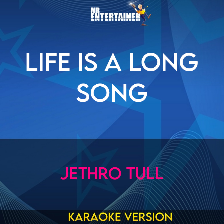 Life Is A Long Song - Jethro Tull (Karaoke Version) from Mr Entertainer Karaoke