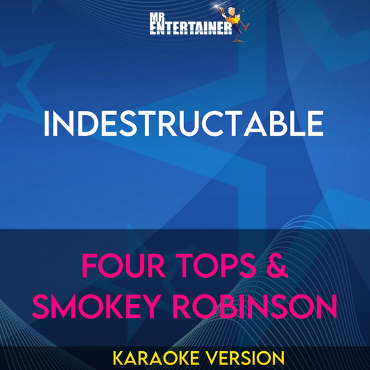 Indestructable - Four Tops & Smokey Robinson (Karaoke Version) from Mr Entertainer Karaoke