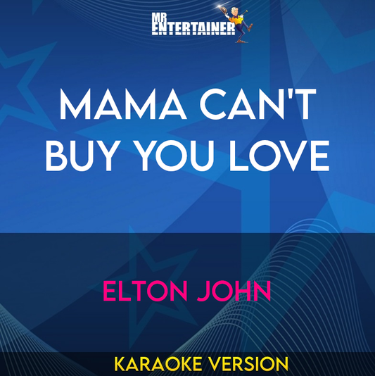 Mama Can't Buy You Love - Elton John (Karaoke Version) from Mr Entertainer Karaoke