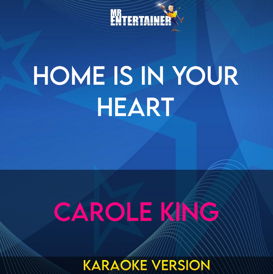 Home Is In Your Heart - Carole King (Karaoke Version) from Mr Entertainer Karaoke