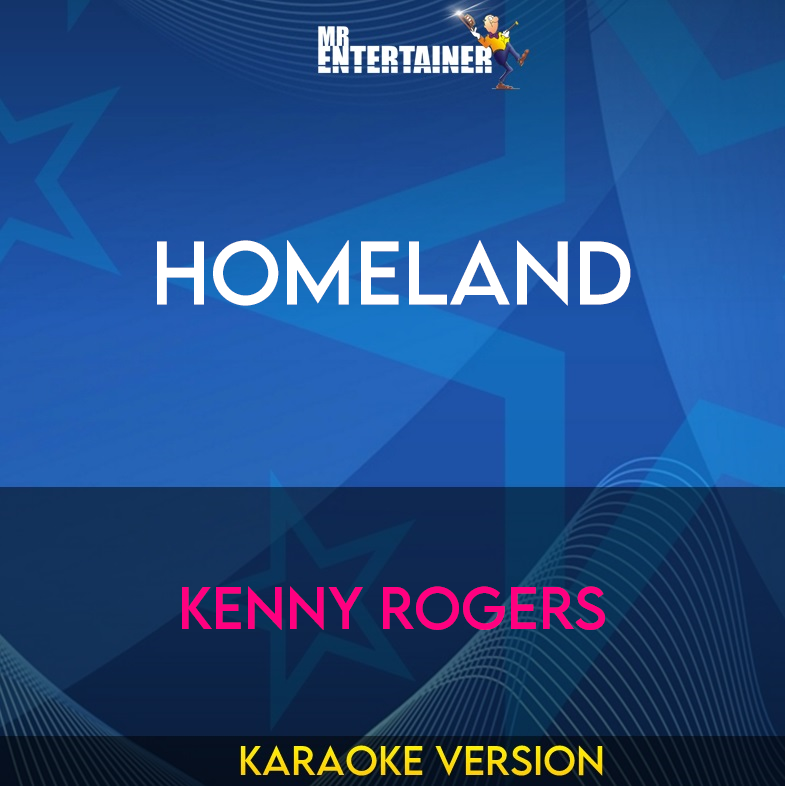 Homeland - Kenny Rogers (Karaoke Version) from Mr Entertainer Karaoke