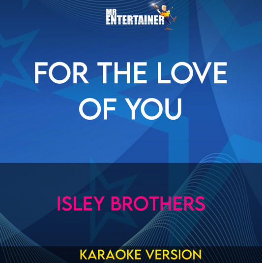 For The Love Of You - Isley Brothers (Karaoke Version) from Mr Entertainer Karaoke