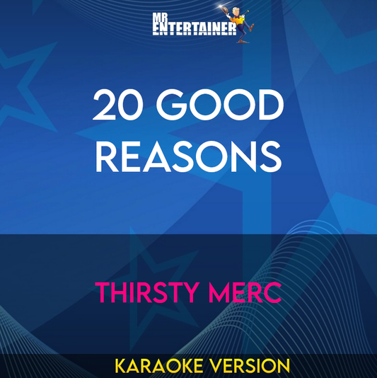 20 Good Reasons - Thirsty Merc (Karaoke Version) from Mr Entertainer Karaoke