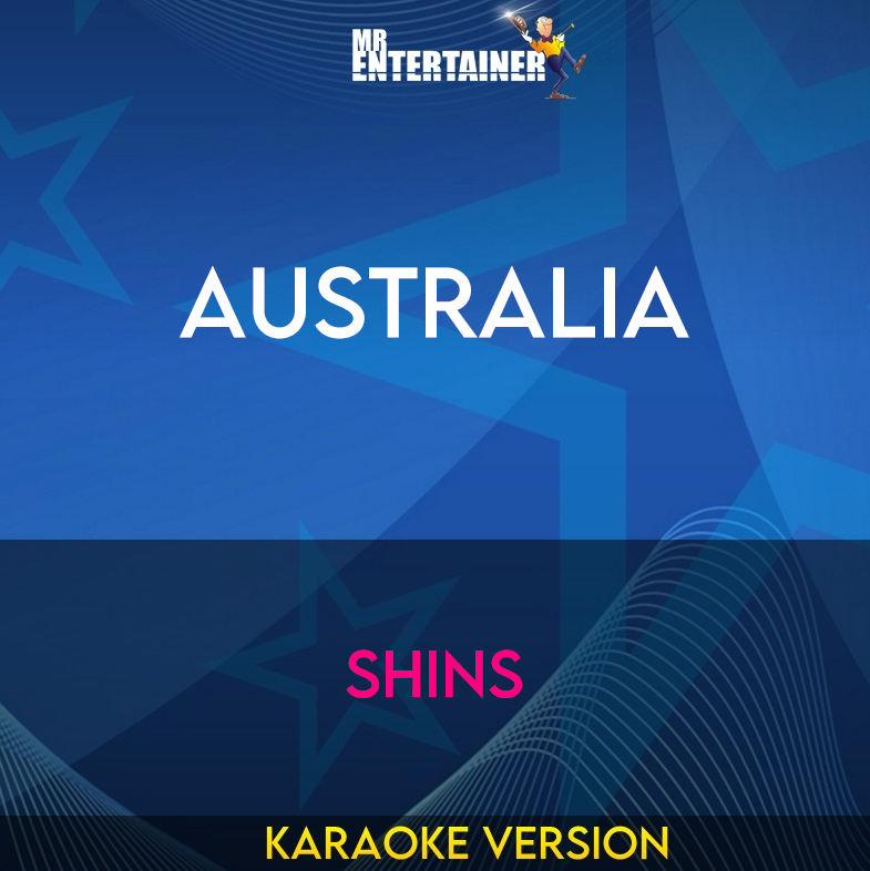 Australia - Shins (Karaoke Version) from Mr Entertainer Karaoke