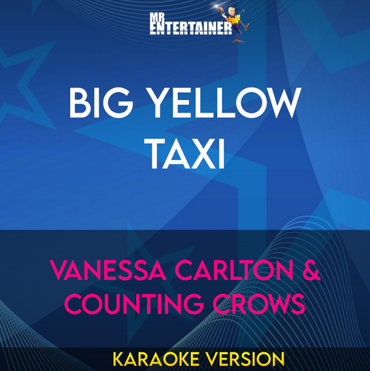 Big Yellow Taxi - Vanessa Carlton & Counting Crows (Karaoke Version) from Mr Entertainer Karaoke