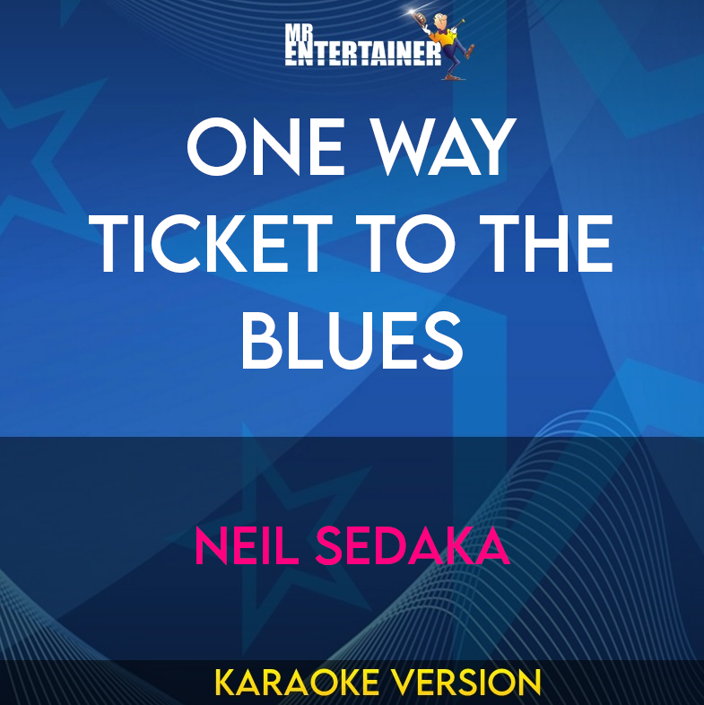 One Way Ticket To The Blues - Neil Sedaka (Karaoke Version) from Mr Entertainer Karaoke