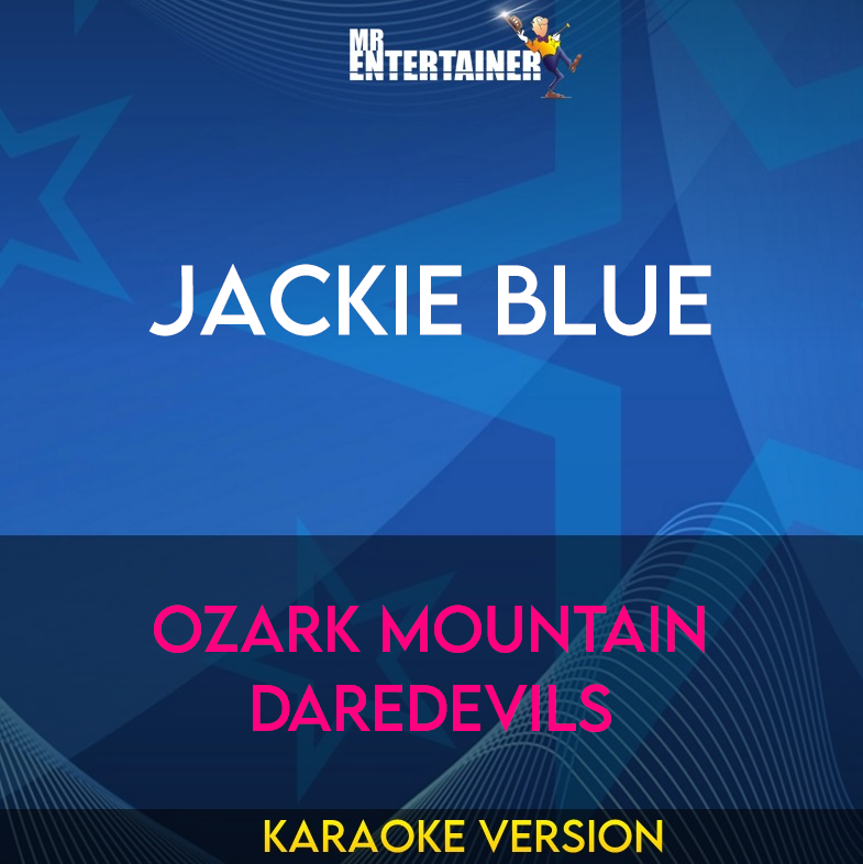 Jackie Blue - Ozark Mountain Daredevils (Karaoke Version) from Mr Entertainer Karaoke