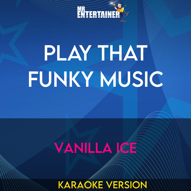 Play That Funky Music - Vanilla Ice (Karaoke Version) from Mr Entertainer Karaoke