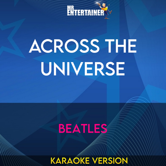 Across The Universe - Beatles (Karaoke Version) from Mr Entertainer Karaoke