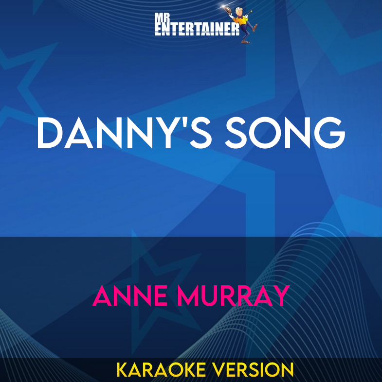 Danny's Song - Anne Murray (Karaoke Version) from Mr Entertainer Karaoke