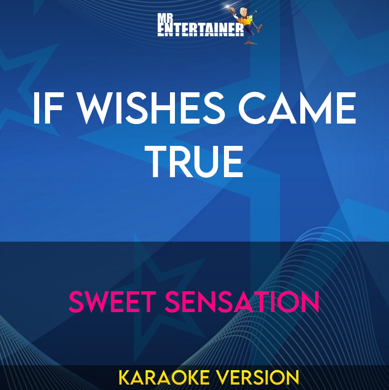 If Wishes Came True - Sweet Sensation (Karaoke Version) from Mr Entertainer Karaoke