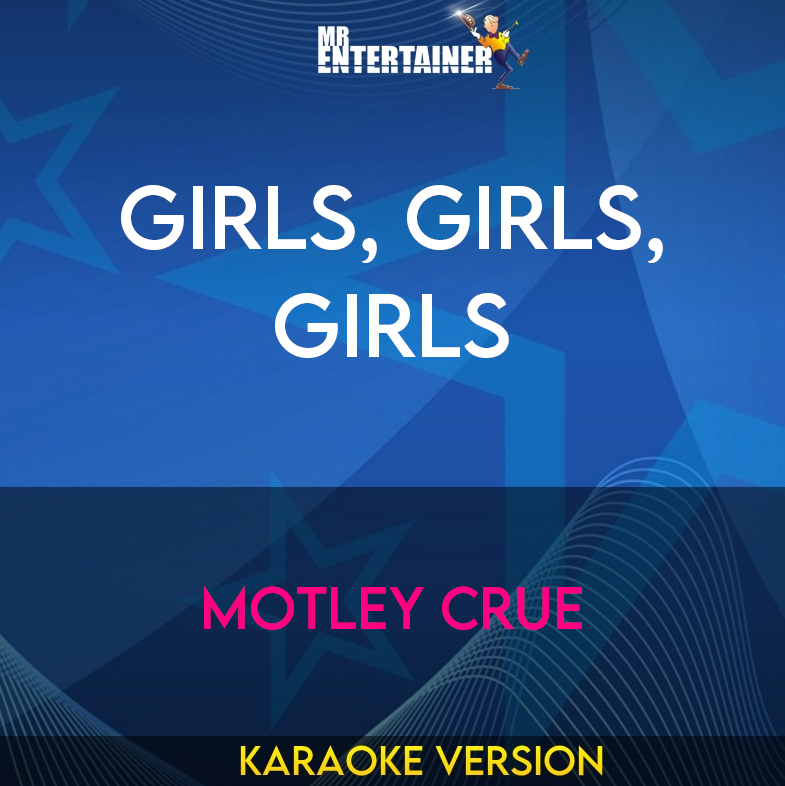 Girls, Girls, Girls - Motley Crue (Karaoke Version) from Mr Entertainer Karaoke