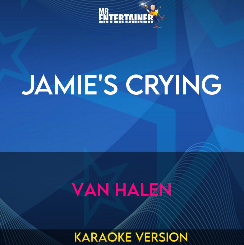 Jamie's Crying - Van Halen (Karaoke Version) from Mr Entertainer Karaoke