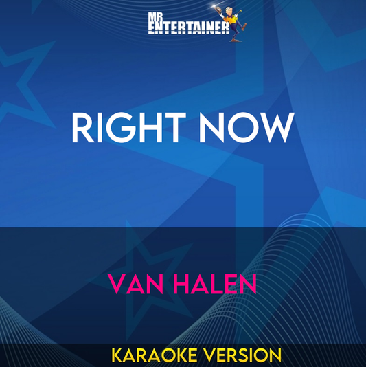 Right Now - Van Halen (Karaoke Version) from Mr Entertainer Karaoke
