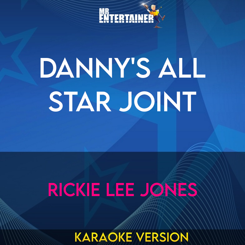 Danny's All Star Joint - Rickie Lee Jones (Karaoke Version) from Mr Entertainer Karaoke