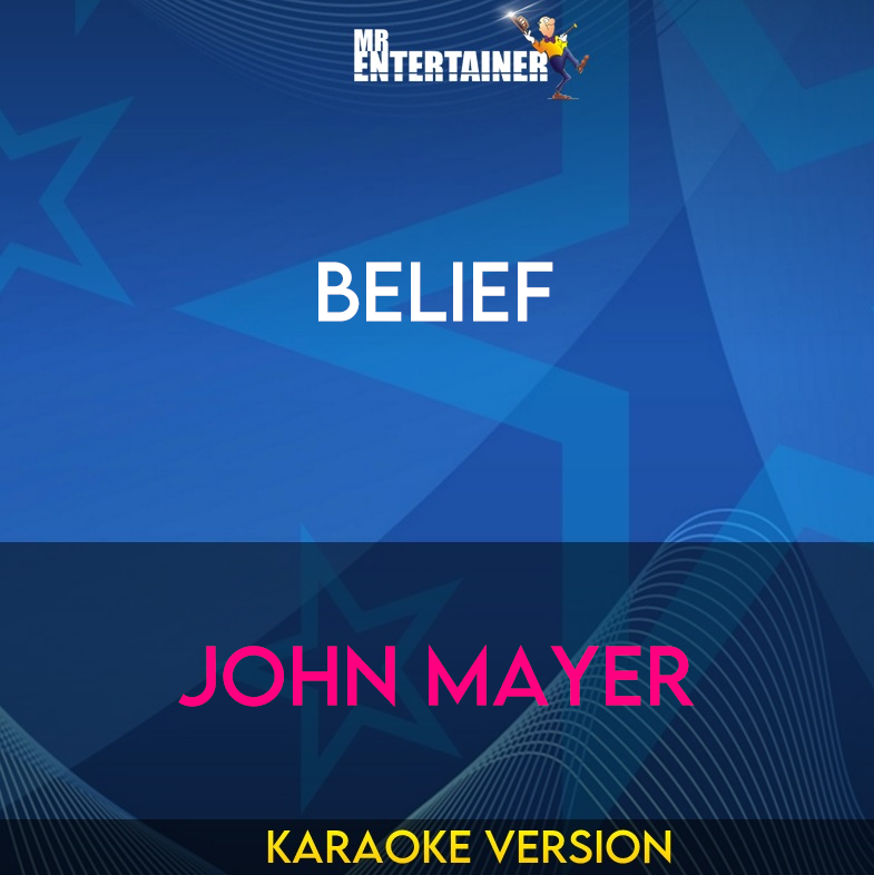 Belief - John Mayer (Karaoke Version) from Mr Entertainer Karaoke