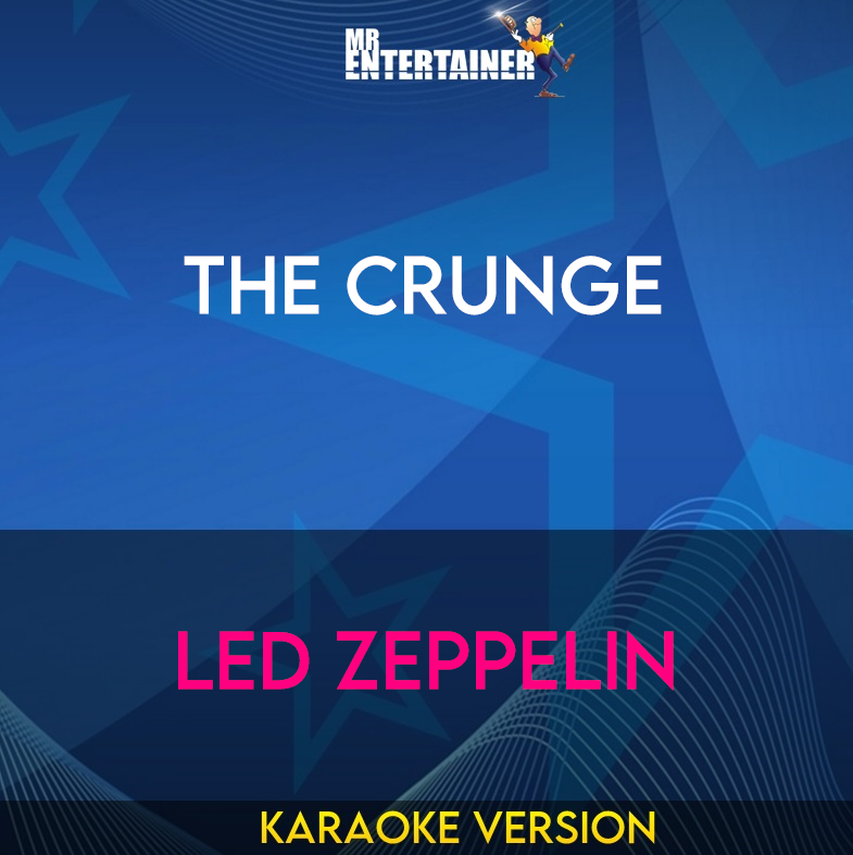 The Crunge - Led Zeppelin (Karaoke Version) from Mr Entertainer Karaoke