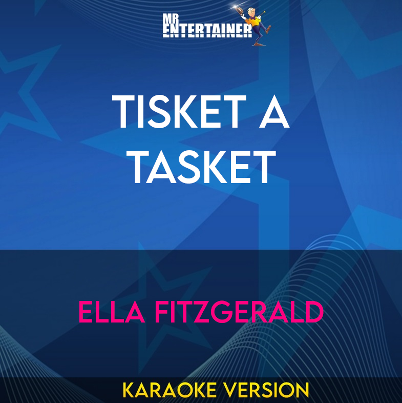 Tisket A Tasket - Ella Fitzgerald (Karaoke Version) from Mr Entertainer Karaoke