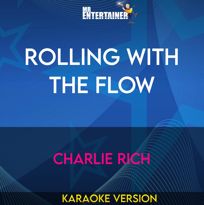 Rolling With The Flow - Charlie Rich (Karaoke Version) from Mr Entertainer Karaoke