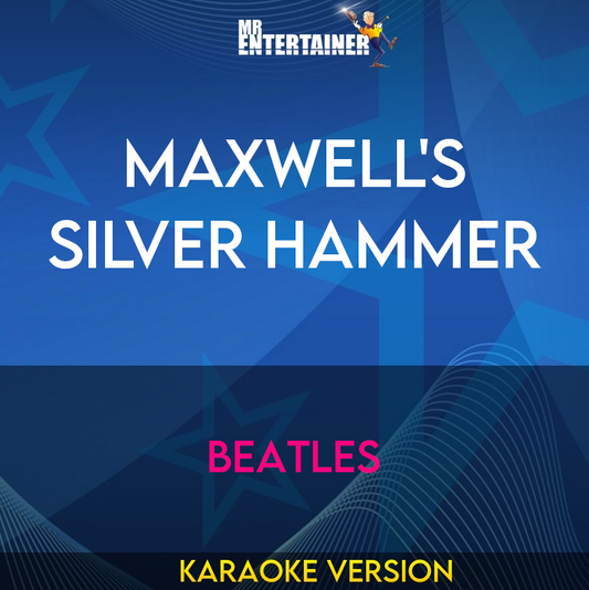 Maxwell's Silver Hammer - Beatles (Karaoke Version) from Mr Entertainer Karaoke