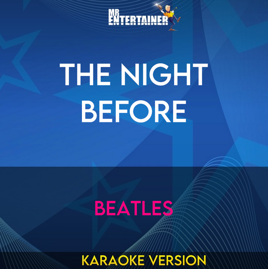 The Night Before - Beatles (Karaoke Version) from Mr Entertainer Karaoke