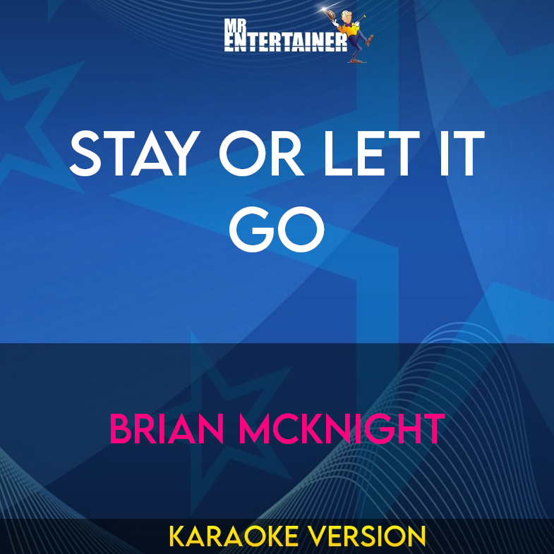 Stay Or Let It Go - Brian Mcknight (Karaoke Version) from Mr Entertainer Karaoke
