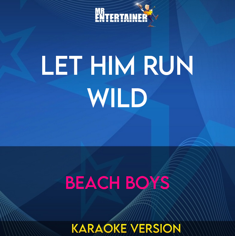 Let Him Run Wild - Beach Boys (Karaoke Version) from Mr Entertainer Karaoke
