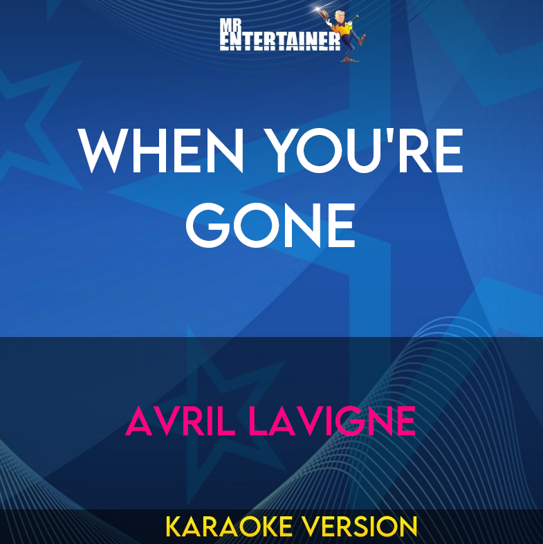 When You're Gone - Avril Lavigne (Karaoke Version) from Mr Entertainer Karaoke